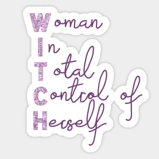 WITCH (women in total control of herself) Sticker